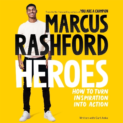 Heroes: How to Turn Inspiration Into Action by Marcus Rashford
