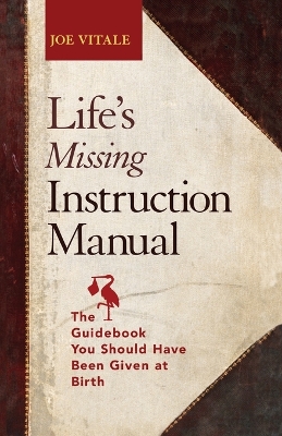 Life's Missing Instruction Manual book