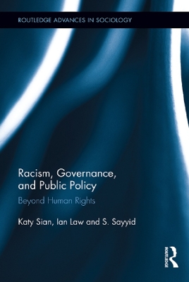 Racism, Governance, and Public Policy: Beyond Human Rights by Katy Sian