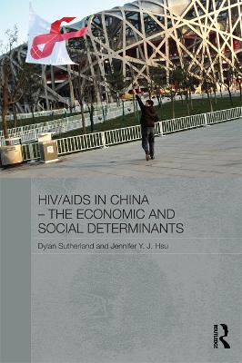 HIV/AIDS in China - The Economic and Social Determinants by Dylan Sutherland