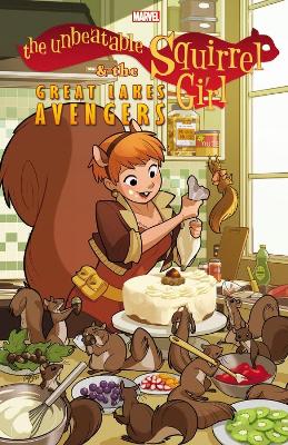 Unbeatable Squirrel Girl & The Great Lakes Avengers book