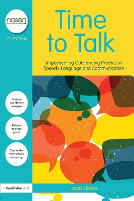 Time to Talk: Implementing Outstanding Practice in Speech, Language and Communication by Jean Gross