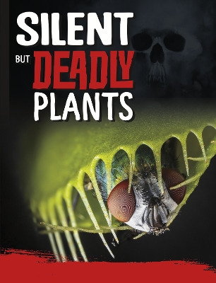 Silent But Deadly Plants by Charles C Hofer