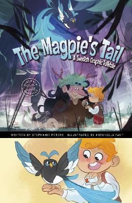 The Magpie's Tail: A Swedish Graphic Folktale by Stephanie True Peters