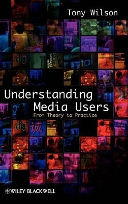 Understanding Media Users by Tony Wilson