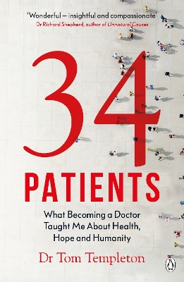 34 Patients: The profound and uplifting memoir about the patients who changed one doctor’s life by Tom Templeton