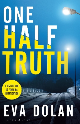 One Half Truth: 'EVERYONE should read Eva Dolan' Mark Billingham book