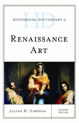 Historical Dictionary of Renaissance Art by Lilian H Zirpolo