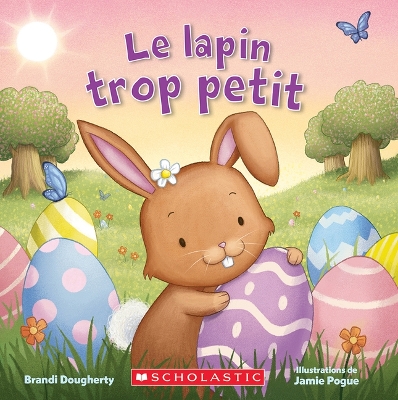 Le Lapin Trop Petit by Brandi Dougherty