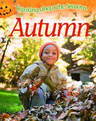 Thinking About the Seasons: Autumn by Clare Collinson