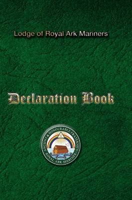 Royal Ark Mariners Declaration Book: RAM Declaration Book book