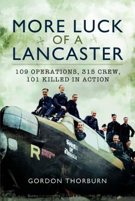 More Luck of a Lancaster by Gordon Thorburn