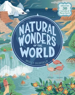 Natural Wonders of the World: Discover 30 marvels of Planet Earth book
