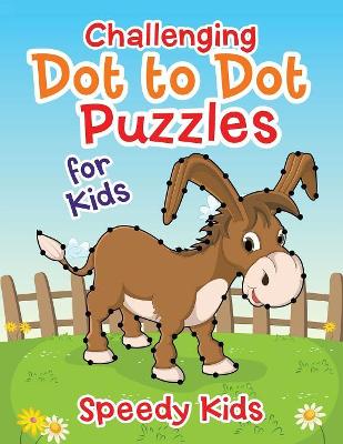 Challenging Dot to Dot Puzzles for Kids book