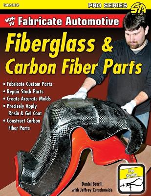 How to Fabricate Automotive Fiberglass & Carbon Fiber Parts book