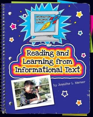 Reading and Learning from Informational Text by Jennifer L Harner