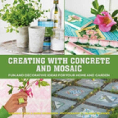 Creating with Concrete and Mosaic book