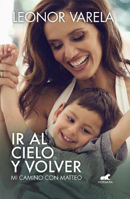 Ir al cielo y volver. Mi camino con Matteo / To Heaven and back. My journey with Matteo book