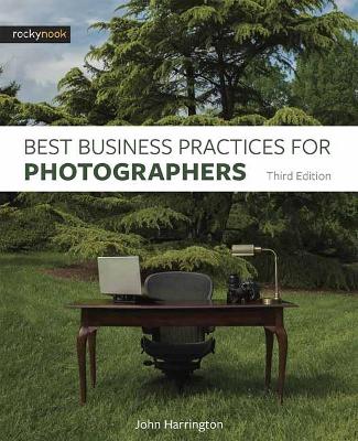 Best Business Practices for Photographers by John Harrington