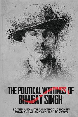 The Political Writings of Bhagat Singh by Chaman Lal