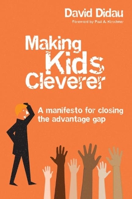 Making Kids Cleverer: A manifesto for closing the advantage gap book
