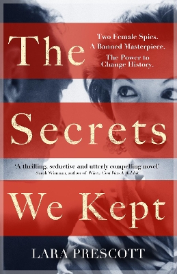 The Secrets We Kept: The sensational Cold War spy thriller by Lara Prescott