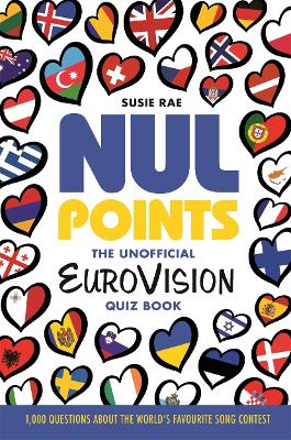 Nul Points - The Unofficial Eurovision Quiz Book: Over 1200 questions about everyone's favourite song contest book