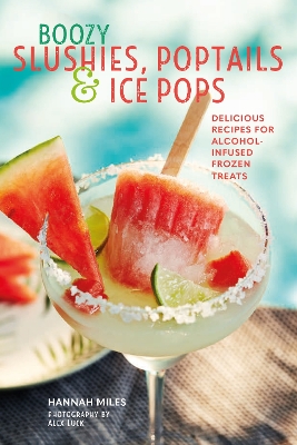Boozy Slushies, Poptails and Ice Pops book