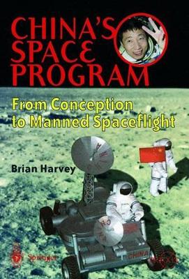 China's Space Program - From Conception to Manned Spaceflight book