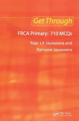 Get Through FRCA Primary: 710 MCQs book
