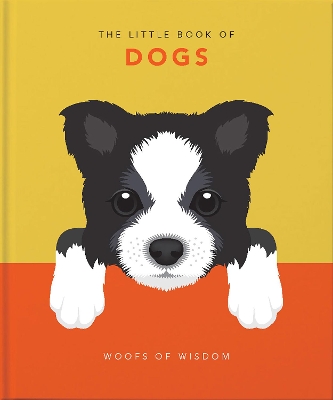 The Little Book of Dogs: Woofs of Wisdom by Orange Hippo!