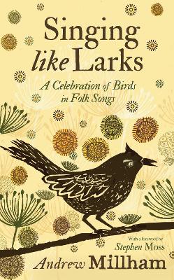 Singing Like Larks: A celebration of birds in folk songs book
