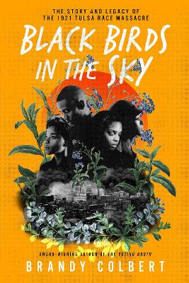 Black Birds in the Sky: The Story and Legacy of the 1921 Tulsa Race Massacre /]Cbrandy Colbert by Brandy Colbert