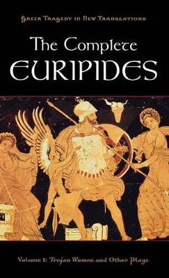 The Complete Euripides Volume I Trojan Women and Other Plays by Alan Shapiro