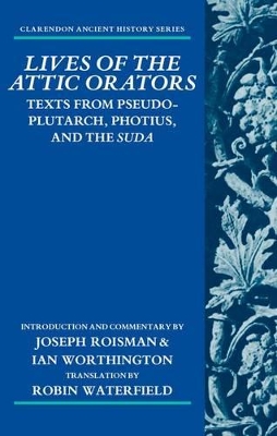 Lives of the Attic Orators by Joseph Roisman