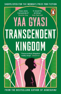 Transcendent Kingdom: Shortlisted for the Women’s Prize for Fiction 2021 by Yaa Gyasi