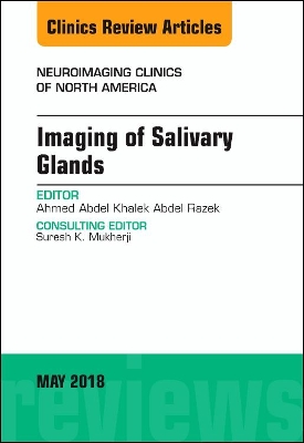 Imaging of Salivary Glands, An Issue of Neuroimaging Clinics of North America book