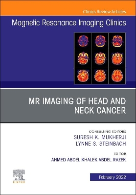 MR Imaging of Head and Neck Cancer, An Issue of Magnetic Resonance Imaging Clinics of North America: Volume 30-1 book