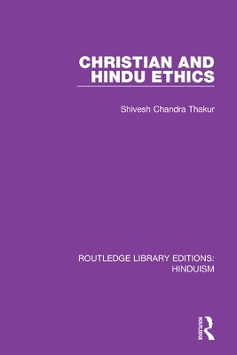 Christian and Hindu Ethics by Shivesh Chandra Thakur