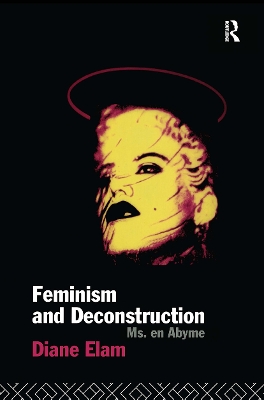 Feminism and Deconstruction by Diane Elam