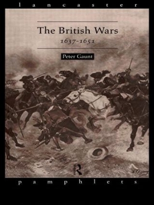 The British Wars, 1637-1651 by Peter Gaunt