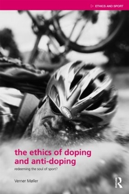 The Ethics of Doping and Anti-doping by Verner Møller
