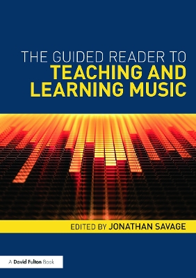 Guided Reader to Teaching and Learning Music by Jonathan Savage