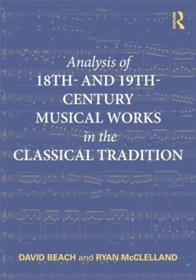 Analysis of 18th- and 19th-Century Musical Works in the Classical Tradition book