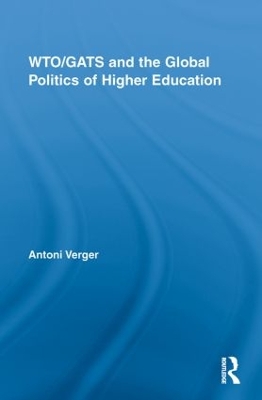 WTO/GATS and the Global Politics of Higher Education book