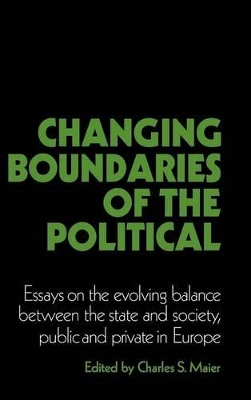 Changing Boundaries of the Political by Charles S. Maier