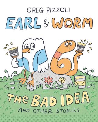 Earl & Worm #1: The Bad Idea and Other Stories book