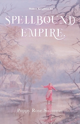 Spellbound Empire: Woken Kingdom #4 book