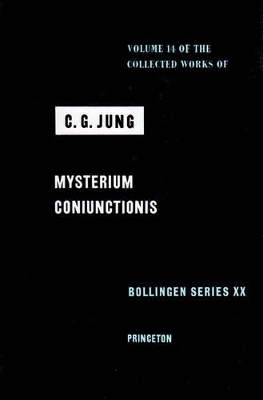 Collected Works of C.G. Jung, Volume 14: Mysterium Coniunctionis by C. G. Jung