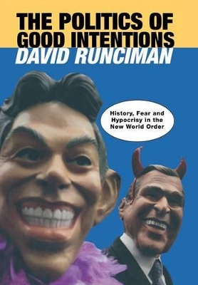 Politics of Good Intentions by David Runciman